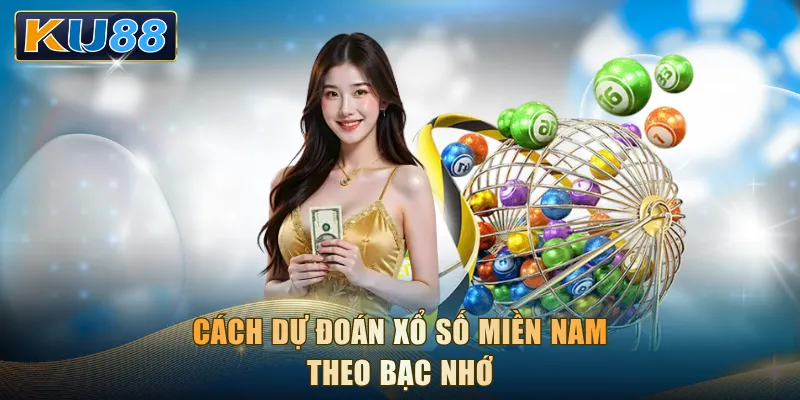Cách dự đoán xổ số miền Nam theo bạc nhớ