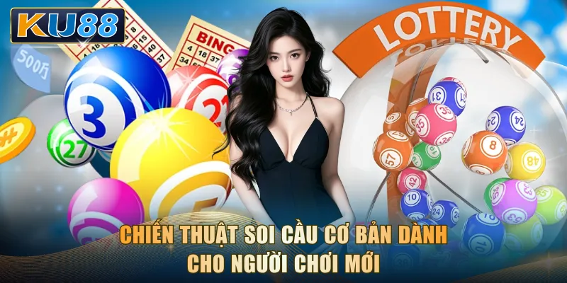 Chiến thuật soi cầu cơ bản dành cho người chơi mới