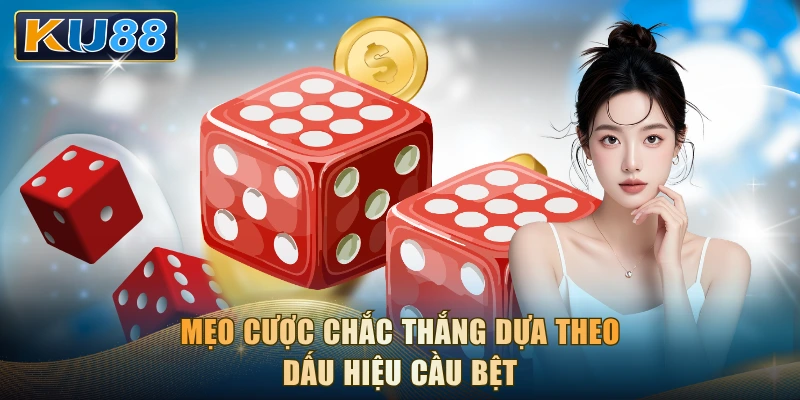 Mẹo cược chắc thắng dựa theo dấu hiệu cầu bệt