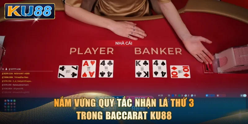 Nắm vững quy tắc nhận lá thứ 3 trong Baccarat KU88