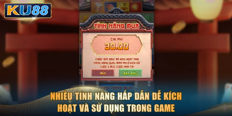 Nhiều tính năng hấp dẫn dễ kích hoạt và sử dụng trong game